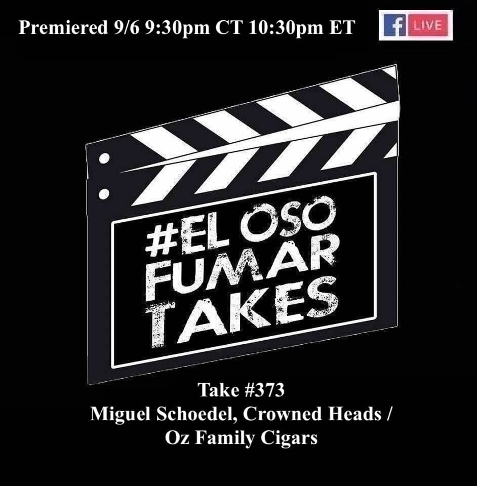 El Oso Fumar Takes Take #373: Miguel Schoedel、Crowned Heads 與 Oz Family Cigars
